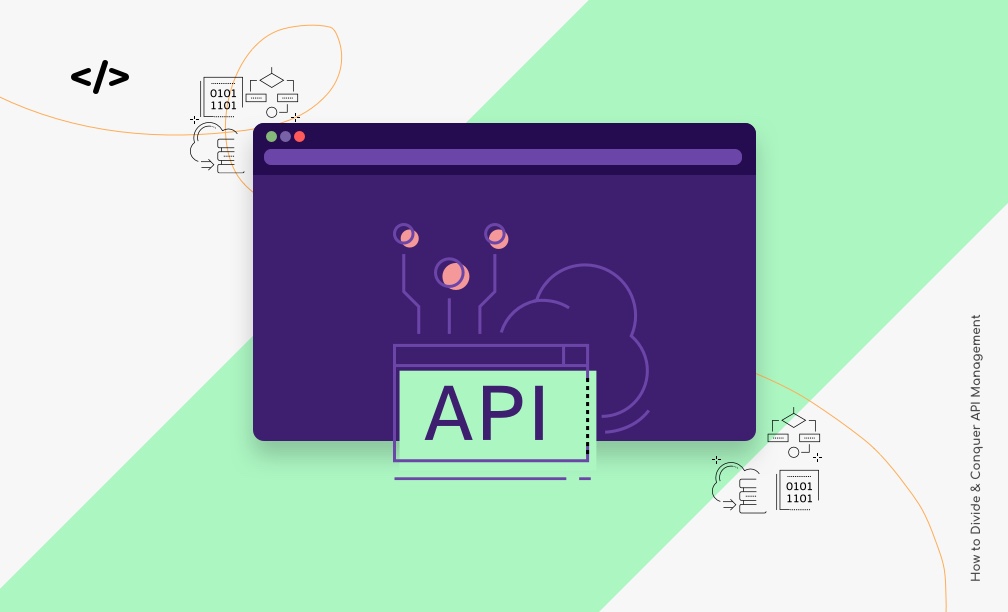 How to Divide & Conquer API Management