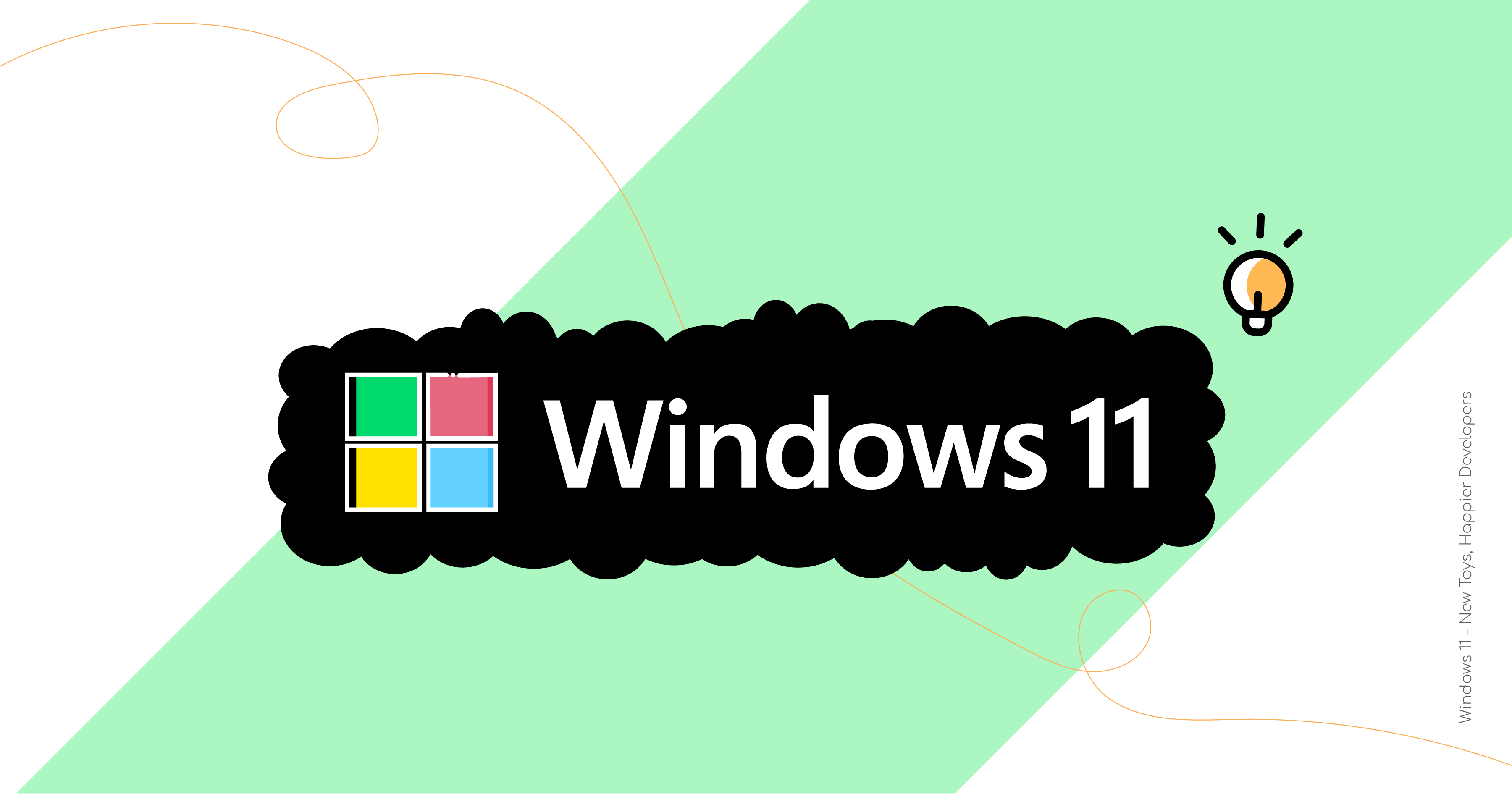 Windows 11 – New Toys, Happier Developers